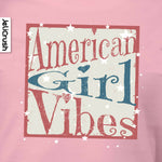 American Girl Vibes T-Shirt