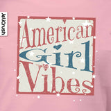 American Girl Vibes T-Shirt